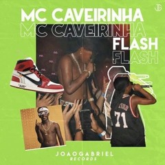 MC Caverinha - Flash (Prod. Wall)