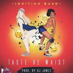 Ignition Band - Taste De Waist  (Bouyon 2020)
