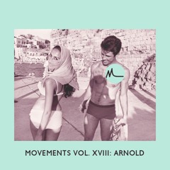 Movements Vol. XVIII: Arnold