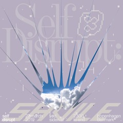 Live @ Self Disrupt 3 (03/22/19, 07:00am)