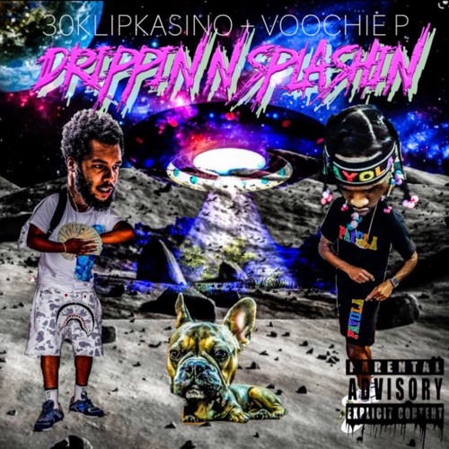 30klipkasino Feat Voochie P Drippin And Splashin