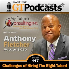 GT Podcast - Episode 117 - Anthony Fletcher with My Future Consulting