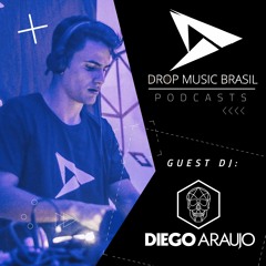 DROP MUSIC PODCAST - GUEST DJ DIEGO ARAUJO
