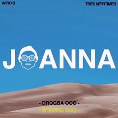 AFRO B - JOANNA (TRÈS MORTIMER REMIX)