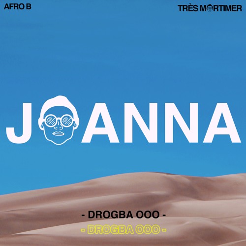 AFRO B - JOANNA (TRÈS MORTIMER REMIX)