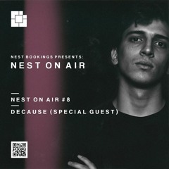 NEST On Air # 8 - Decause || Special Guest (Set # 1) [NOA#8]