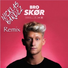 Bro - Skør (N!cklas Bardez Remix)