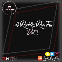#RecklessRunTru ~ Vol 1