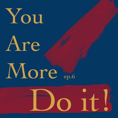 Stream YouAreMoreEps6 by You Are More Podcast | Listen online for free on SoundCloud YouAreMoreEps6