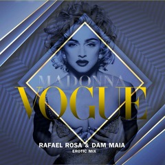 Madonna - Vogue (Rafael Rosa & Dam Maia Erotic Mix)free download