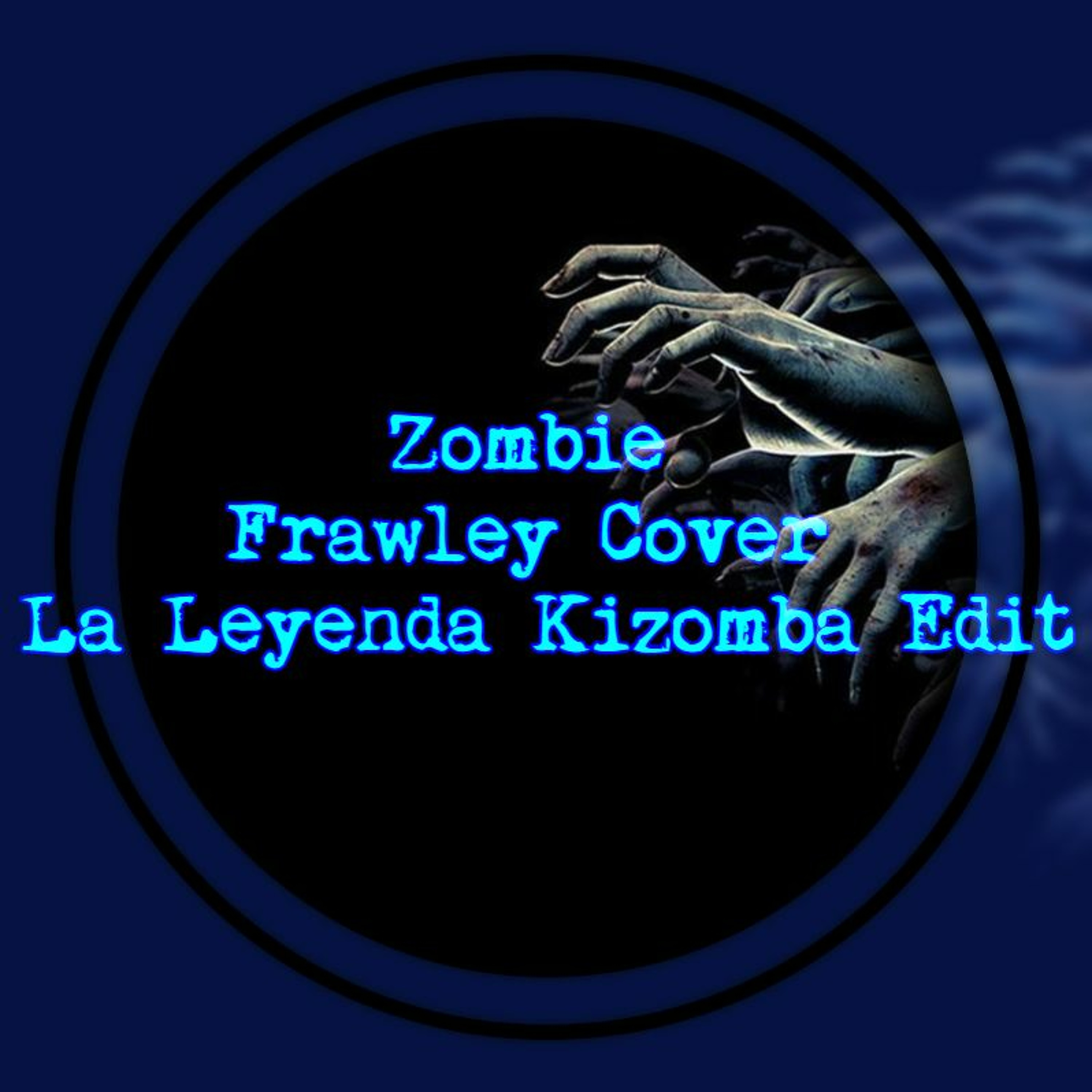 Zombie Cover by Frawley (La Leyenda Kizomba Remix)/⚠️FULL VERSION IN DESCRIPTION⚠️ episode artwork