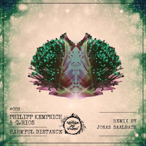 Philipp Kempnich & Q.rios - Harmful Distance