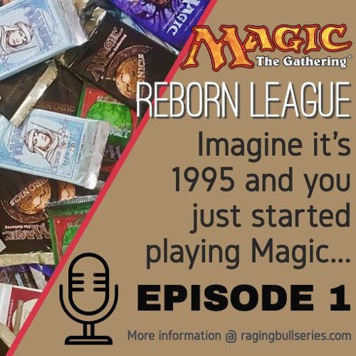 MtG Reborn League - Episode 1