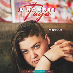 Yneliz - "A Nombre Tuyo"