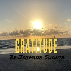 Gratitude by Jasmine Shanta - Prod by Natsu Fuji *Bonus Acapella Ending*