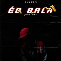 GXLDEN - É O BALA  (PROD  CHF)
