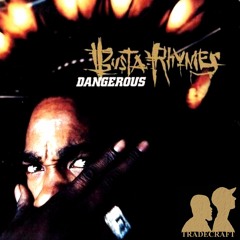 Busta Rhymes - Dangerous (TradeCraft House Remix)