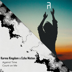 Karma Kingdom & Echo Motion - Against Time [Premiere]