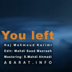 You Left Haj I Mahmoud Karimi