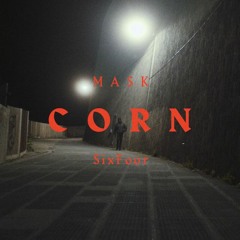 Mask x SixFoor - Corn