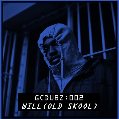 GCDUBZ:002 - WILL (OLD SKOOL)