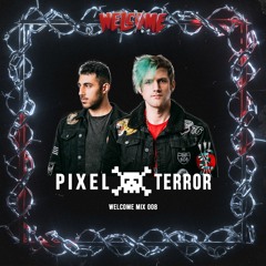 Welcome Mix Volume 008 - Pixel Terror