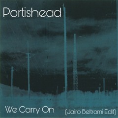 We Carry On (Jairo Beltrami Edit)