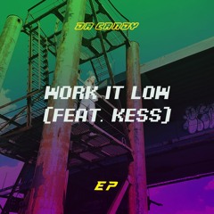 WORK IT LOW (FEAT KESS)