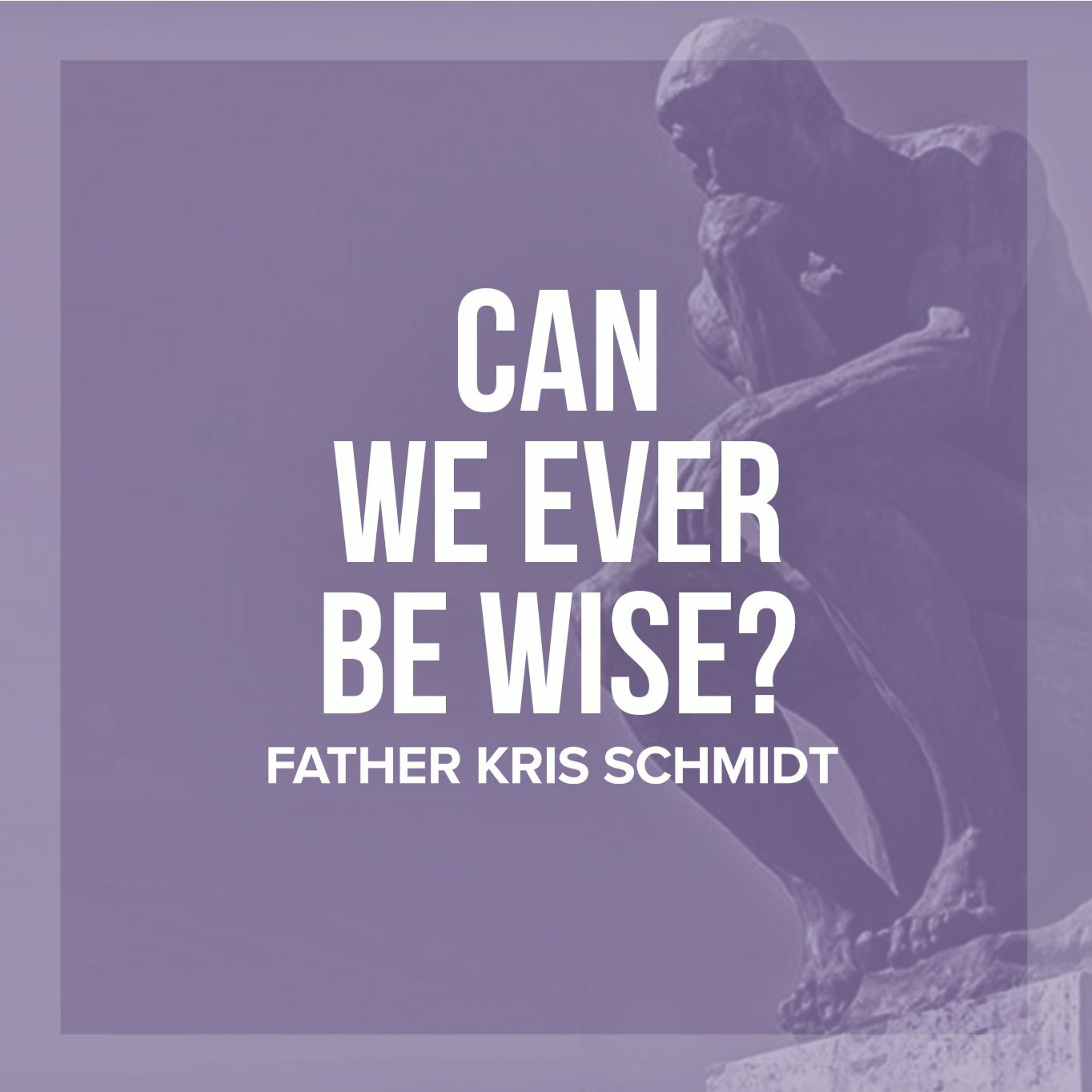 Fr. Kris Schmidt Homilies