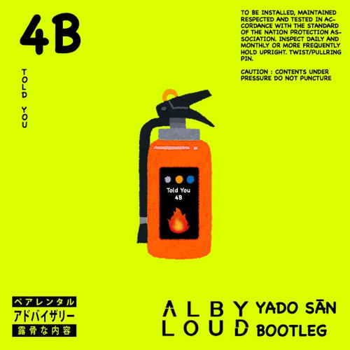 4B - TOLD YOU (ALBY LOUD X YADO SĀN BOOTLEG) [FREE DOWNLOAD]