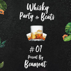 Beumont - Whisky,Party & Beats #01