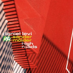 High Roads - Daniel Levi x Sander Mölder
