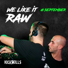 KickЯolls - We Like It RAW #SEPTEMBER 2019