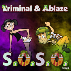 kriminal & Ablaze - S.O.S.O.
