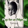 9JABOYY - PRAY FOR US (NIGERIA).mp3