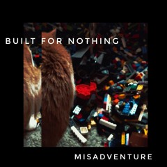 Built for Nothing