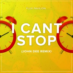 Flux Pavilion - I Can't Stop (John Dee Remix)