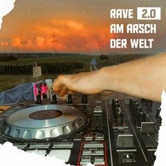 Rave Am Arsch Der Welt 2.0
