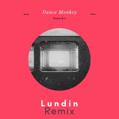 Tones & I - Dance Monkey (Lundin Remix)