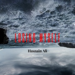 Losing Myself ft. Hasnain Ali