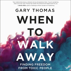 WHEN TO WALK AWAY by Gary Thomas