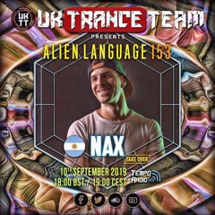UKTranceTeam Pres.Alien Language Episode 153 (NAX) TAKE OVER
