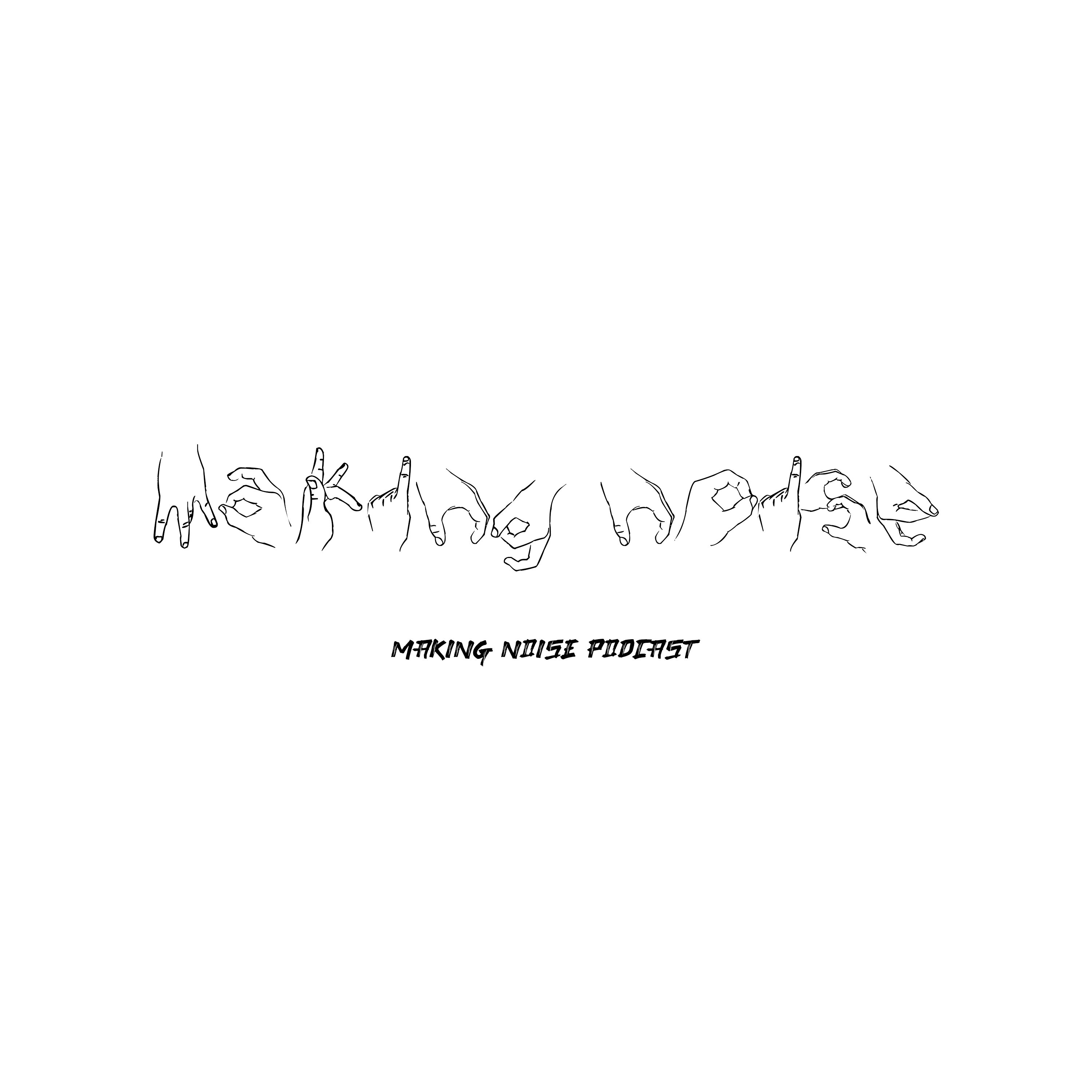 Making Noise X CanterBAME Episode 3 - Part 1 episode artwork