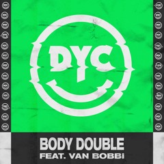 Body Double (feat. Van Bobbi)