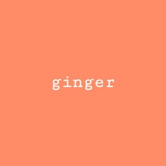 ginger
