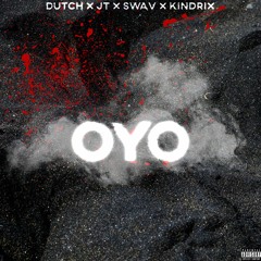 Dutch x JT x Swav x Kindrix - OYO (on your own)