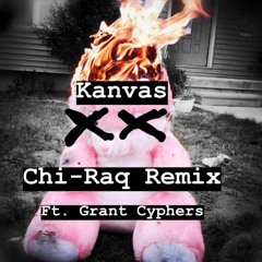 Kanvas Ft. Grant Cyphers Chi-Raq Remix