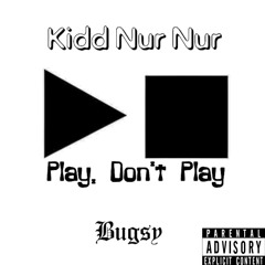 Play, Don't Play ft Bugsy
