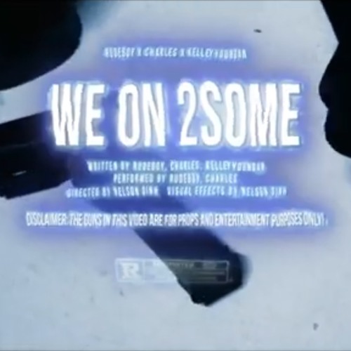 Rudeboy X KelleyYoungan X Charles - We On 2Some