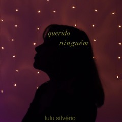 querido ninguém (Lulu Silvério)